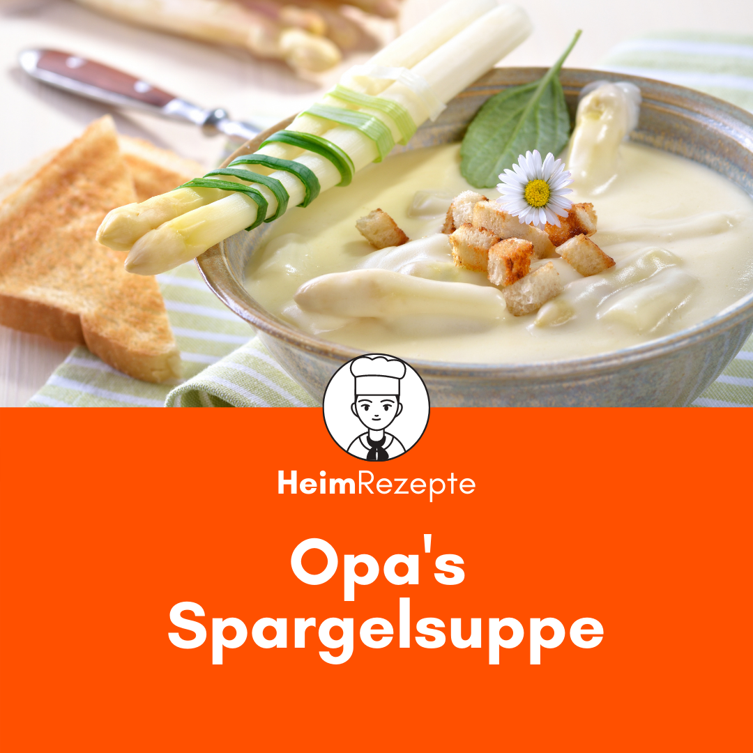 Opas Spargelsuppe Mietwohnung Heimrezepte