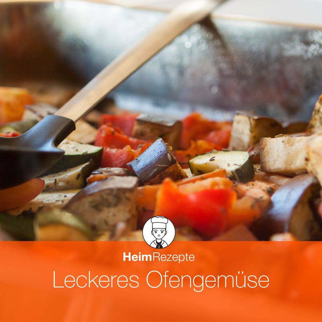 HeimRezept leckeres Ofengemüse kinderleicht kochen